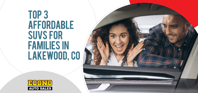 Top 3 Affordable Family SUVs in Lakewood - Econo Auto Sales